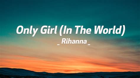 only girl|Rihanna – Only Girl (In The World) Lyrics .